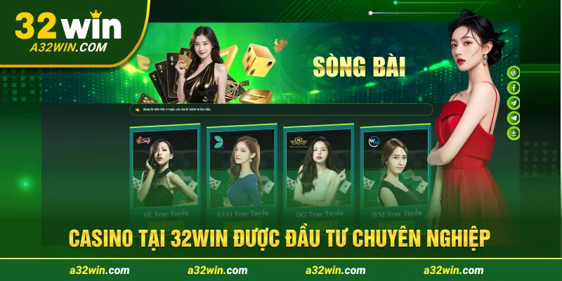 Sảnh Casino 32win được nhà cái đầu tư hiện đại